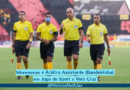 Árbitro Morenense foi Bandeirinha no jogo do Sport no último fim de semana